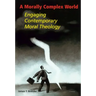 A Morally Complex World: Engaging Contemporary Moral Theology