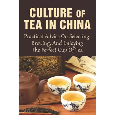 Culture Of Tea In China: Practical Advice On Selecting, Brewing, And Enjoying The Perfect Cup Of Tea: How Do You Do A Chinese Tea Ceremony?