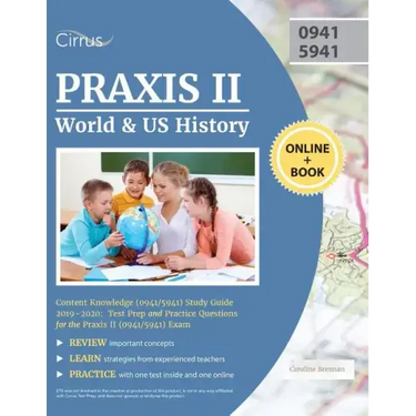 Praxis II World and US History Content Knowledge (0941/5941) Study Guide 2019-2020: Test Prep and Practice Questions for the Praxis II (0941/5941) Exa