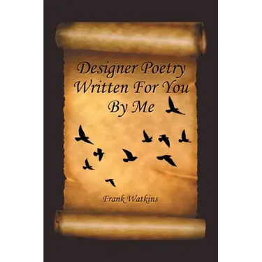 Designer Poetry Written for You by Me