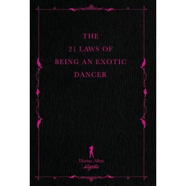 The 21 Laws of Being an Exotic Dancer