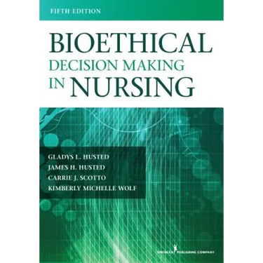 Bioethical Decision Making in Nursing