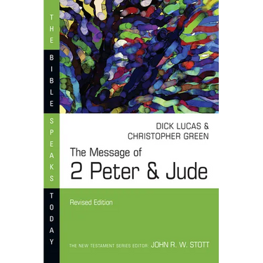 The Message of 2 Peter & Jude