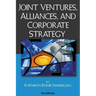Joint Ventures, Alliances, and Corporate Strategy