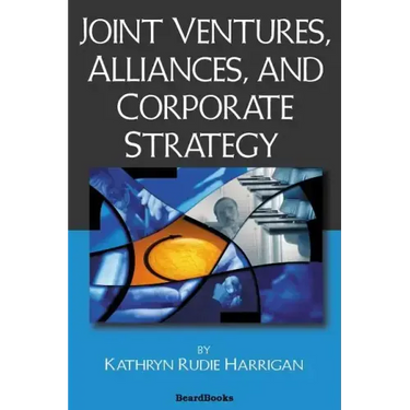 Joint Ventures, Alliances, and Corporate Strategy