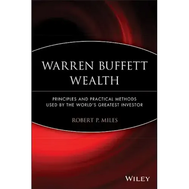 Warren Buffett Wealth: Principles and Practical Methods Used by the World's Greatest Investor