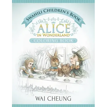 Swahili Children's Book: Alice in Wonderland (English and Swahili Edition)