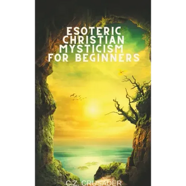 Esoteric Christian Mysticism for Beginners