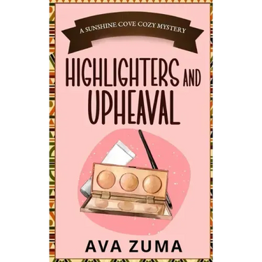 Highlighters and Upheaval