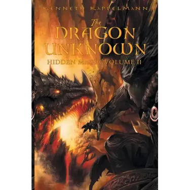 The Dragon Unknown: Hidden Magic Volume II