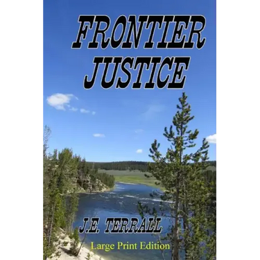 Frontier Justice: Large Print Edition