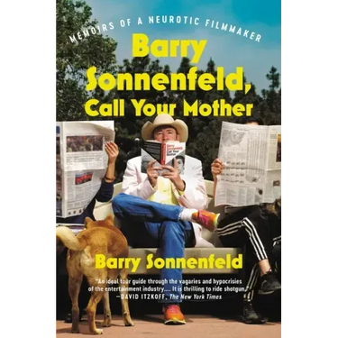 Barry Sonnenfeld, Call Your Mother: Memoirs of a Neurotic Filmmaker