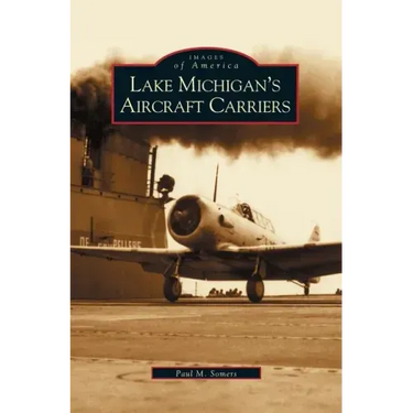 Lake Michigan's Aircraft Carriers