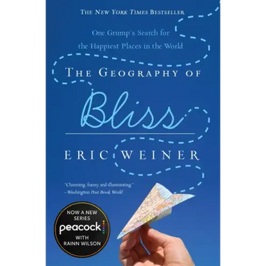 The Geography of Bliss: One Grump's Search for the Happiest Places in the World