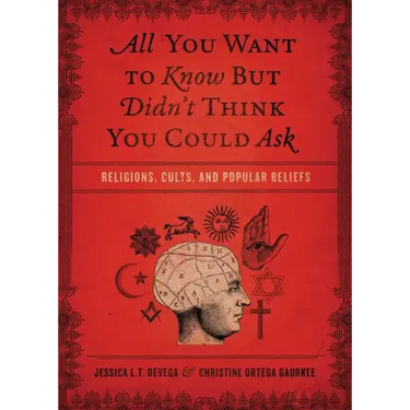 All You Want to Know But Didn't Think You Could Ask: Religions, Cults, and Popular Beliefs