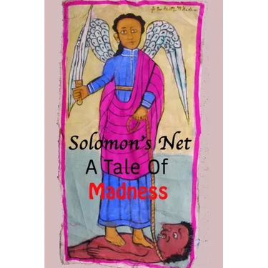 Solomon's Net: A Tale Of Madness