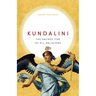 Kundalini: The Sacred Fire of All Religions