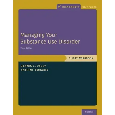 Managing Your Substance Use Disorder: Client Workbook