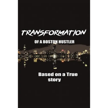 The Transformation of a Boston Hustler