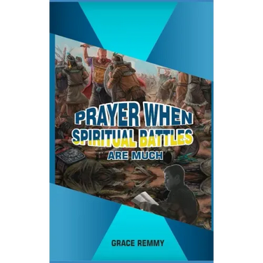 Prayers When Spiritual Battles Are Much