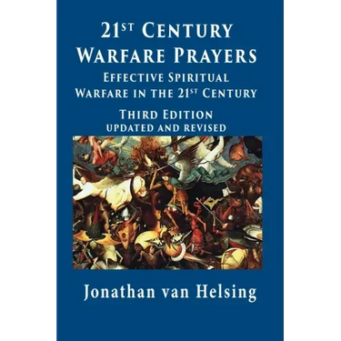 21st Century Warfare Prayers: Effective Spiritual Warfare in the 21st Century