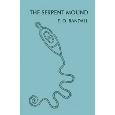 The Serpent Mound, Adams County, Ohio (Facsimile Reprint)