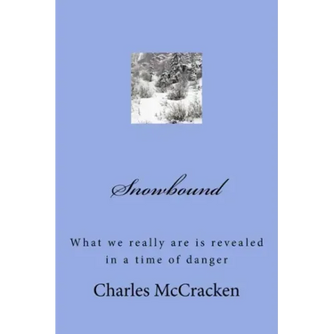 Snowbound: What we really are is revealed in a time of danger