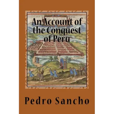 An Account of the Conquest of Peru