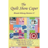 The Quilt Show Caper: Miranda Hathaway Adventure #3