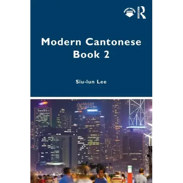 Modern Cantonese Book 2: A Textbook for Global Learners