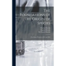 The Foundations of The Origin of Species: Two Essays Written in 1842 and 1844