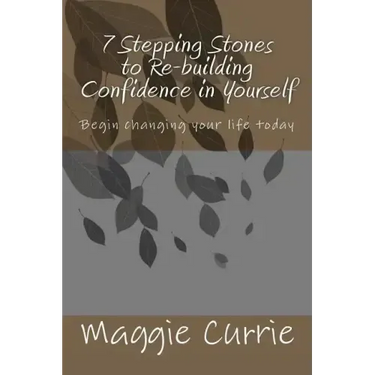 7 Stepping Stones to Rebuilding Confidence in Yourself