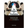 The Politics of Precaution: Regulating Health, Safety, and Environmental Risks in Europe and the United States