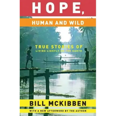 Hope, Human and Wild: True Stories of Living Lightly on the Earth