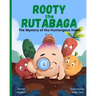 Rooty the Rutabaga: The Mystery of the Humongous Holes