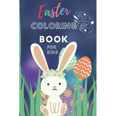 Easter Coloring Book For Kids: An Activity Book and Easter Basket Stuffer for Kids Ages 3 -7