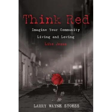 Think Red: Imagine Your Community Living and Loving Like Jesus