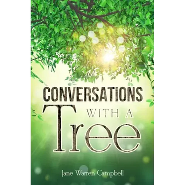 Conversations with a Tree: Returning to Our True Nature Through Nature