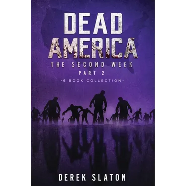 Dead America - The Second Week Part Two - 6 Book Collection