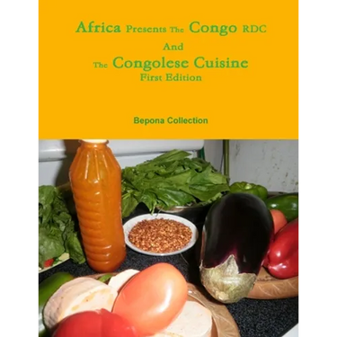 Africa Presents the Congo RDC And The Congolese Cuisine