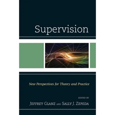 Supervision: New Perspectives for Theory and Practice
