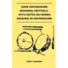 Some Oxfordshire Seasonal Festivals - With Notes On Morris Dancing In Oxfordshire (Folklore History Series)