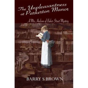 The Unpleasantness at Parkerton Manor (Mrs. Hudson of Baker Street Book 1)