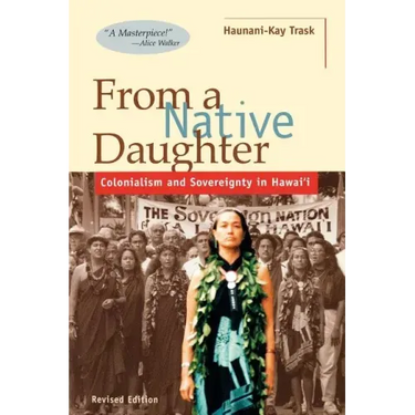 From a Native Daughter: Colonialism and Sovereignty in Hawaii (Revised Edition)