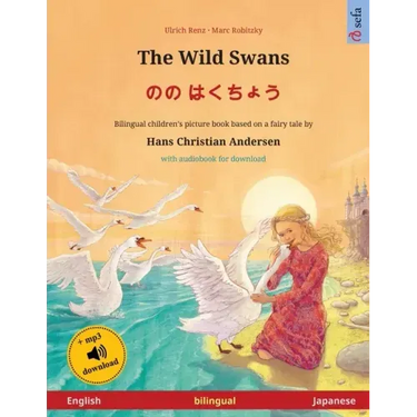 The Wild Swans - のの はくちょう (English - Japanese): Bilingual children's book based on a fairy tale by Ha