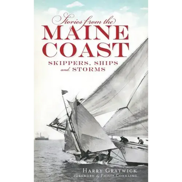 Stories from the Maine Coast: Skippers, Ships and Storms