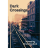 Dark Crossings