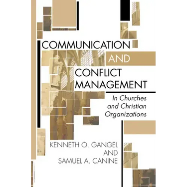 Communication and Conflict Management in Churches and Christian Organizations