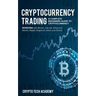 Cryptocurrency Trading: A Complete Beginners Guide to Cryptocurrency Investing with Bitcoin, Litecoin, Ethereum, Altcoin, Ripple, Dogecoin, Da