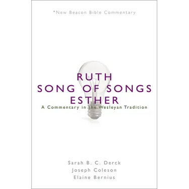 Nbbc, Ruth/Song of Songs/Esther: A Commentary in the Wesleyan Tradition